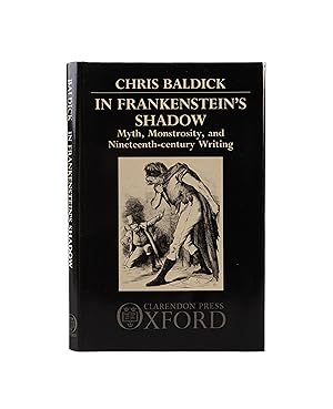 Immagine del venditore per In Frankenstein's Shadow Myth, Monstrosity, and Nineteenth-century Writing venduto da Maggs Bros. Ltd ABA, ILAB, PBFA, BA