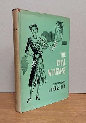 The Fatal Weakness: A Comedy