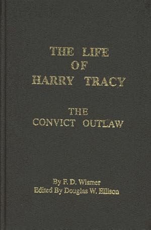 Seller image for THE LIFE OF HARRY TRACY, THE CONVICT OUTLAW for sale by BUCKINGHAM BOOKS, ABAA, ILAB, IOBA