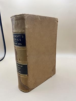 Seller image for The Works of Hubert Howe Bancroft: Volume XXVI. History of Utah. 1540-1886 for sale by Ken Sanders Rare Books, ABAA