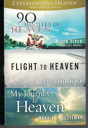 Seller image for 90 Minutes in Heaven - Flight to Heaven - My Journey to Heaven Experiencing Heaven Three True Stories for sale by Ye Old Bookworm