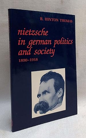 Seller image for Nietzsche in German Politics and Society, 1890-1918 for sale by Book House in Dinkytown, IOBA