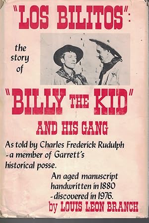 Los Bilitos - the Story of Billy the Kid and His Gang - As Told by Charles Frederick Rudulph a Me...