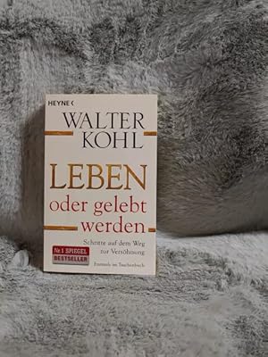 Seller image for Leben oder gelebt werden : Schritte auf dem Weg zur Vershnung. for sale by TschaunersWelt