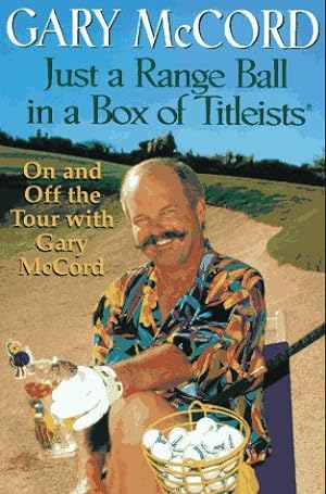 Seller image for Just a Range Ball in a Box of Titleists for sale by Reliant Bookstore