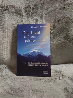 Das Licht auf dem geistigen Pfad : die Gesetzmäßigkeiten des spirituellen Weges. [Dt. Übers.: Ulr...