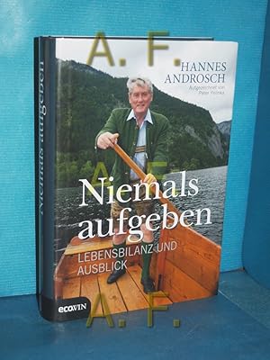 Bild des Verkufers fr Niemals aufgeben : Lebensbilanz und Ausblick / MIT WIDMUNG von Hannes Androsch Hannes Androsch. Aufgez. von Peter Pelinka zum Verkauf von Antiquarische Fundgrube e.U.