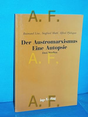 Bild des Verkufers fr Der Austromarxismus - eine Autopsie : 3 Studien R. Lw , S. Mattl , A. Pfabigan zum Verkauf von Antiquarische Fundgrube e.U.