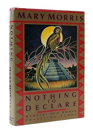 Seller image for NOTHING TO DECLARE: MEMOIRS OF A WOMAN TRAVELING ALONE for sale by Rare Book Cellar