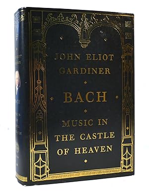 Bild des Verkufers fr BACH: MUSIC IN THE CASTLE OF HEAVEN zum Verkauf von Rare Book Cellar