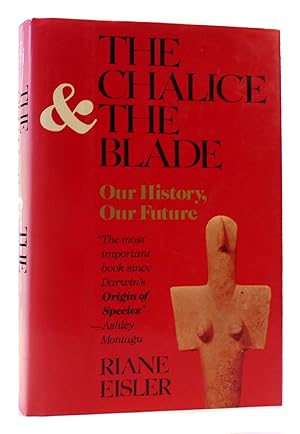 Seller image for THE CHALICE AND THE BLADE Our History, Our Future for sale by Rare Book Cellar