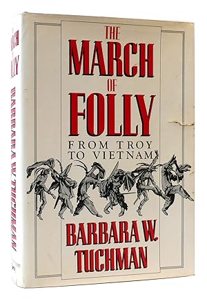 THE MARCH OF FOLLY From Troy to Vietnam