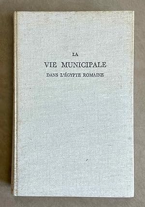 La vie municipale dans l'Egypte romaine