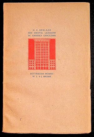 Imagen del vendedor de Een Drietal Lezingen in Amerika Gehouden Door H.P. Berlage Bouwmeester Te Amsterdam [Three lectures in America given by Dutch master builder, H.P. Berlage] a la venta por The Kelmscott Bookshop, ABAA