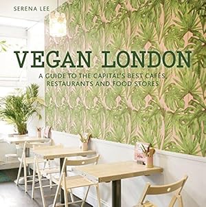 Seller image for Vegan London: A guide to the capital's best cafes, restaurants and food stores (London Guides) for sale by WeBuyBooks