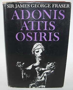 Adonis Attis Osiris: Studies in the History of Oriental Religion, Two Volumes Bound as One