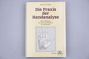 DIE PRAXIS DER HANDANALYSE. Eine Methode, um sich und andere zu erkennen