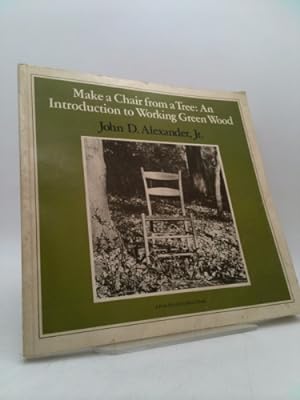 Seller image for Make a Chair from a Tree: An Introduction to Working Green Wood for sale by ThriftBooksVintage
