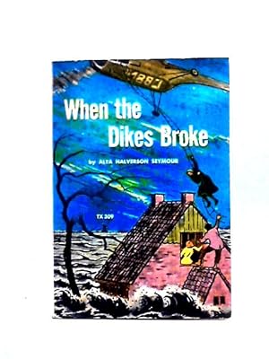 Seller image for When the Dikes Broke for sale by World of Rare Books