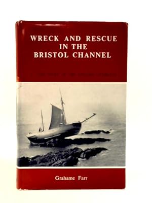 Bild des Verkufers fr Wreck and Rescue in the Bristol Channel: Story of the English Lifeboats Vol I zum Verkauf von World of Rare Books