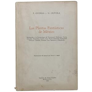 Seller image for Las plantas fantsticas de Mxico: Introduccin a la farmacologa del teonancatl, marihuana, canela, chicalote, adormidera, colorn, loco, peyote, sinicuiche, cozticzapotl, ololiuqui, camotillo, toloache, coca, banisteria y cohombrillo for sale by Downtown Brown Books