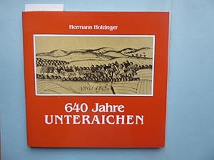 Bild des Verkufers fr 640 Jahre Unteraichen.Ein Heimatbuch. zum Verkauf von Antiquariat Heinzelmnnchen