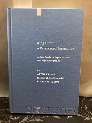 King Herod: a persecuted persecutor : a case study in psychohistory and psychobiography. by. In c...