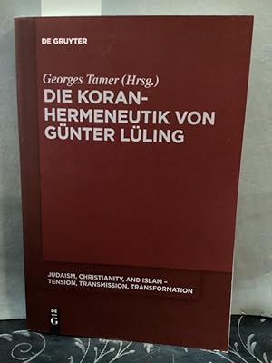 Bild des Verkufers fr Die Koranhermeneutik von Gnter Lling (Judaism, Christianity, and Islam - Tension, Transmission, Transformation, Band 9) zum Verkauf von Kepler-Buchversand Huong Bach