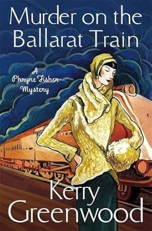 Bild des Verkufers fr Murder on the Ballarat Train: Miss Phryne Fisher Investigates zum Verkauf von WeBuyBooks