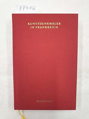 Bild des Verkufers fr Kunstdenkmler in Frankreich : Burgund : ein Bildhandbuch : zum Verkauf von Versand-Antiquariat Konrad von Agris e.K.