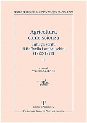 Immagine del venditore per Agricoltura come scienza. Tutti gli scritti di Raffaello Lambruschini (1822-1873). Vol.II. venduto da FIRENZELIBRI SRL
