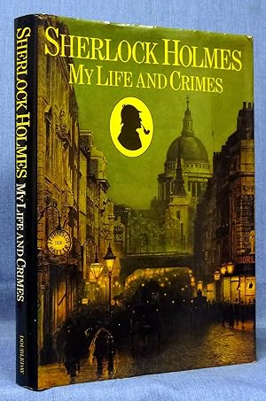 Seller image for SHERLOCK HOLMES / My Life And Crimes for sale by Dennis McCarty Bookseller