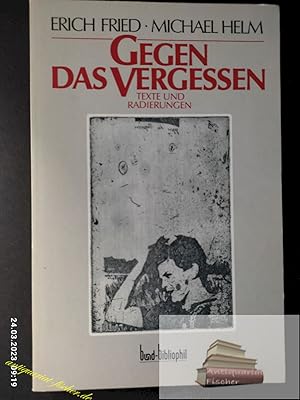 Imagen del vendedor de Gegen das Vergessen. Texte von Erich Fried. Radierungen von Michael Helm. Vorw.: Claudia Hahm / Bund bibliophil a la venta por Antiquariat-Fischer - Preise inkl. MWST