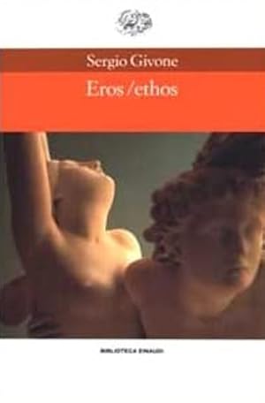 Seller image for Eros/Ethos. for sale by FIRENZELIBRI SRL