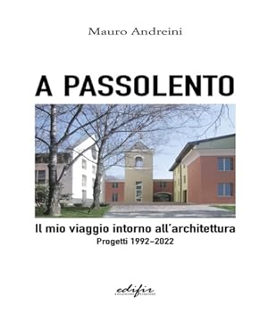 Seller image for A passolento. Il mio viaggio intorno all'architettura. Progetti 1992-2022. for sale by FIRENZELIBRI SRL