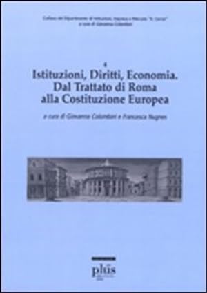 Seller image for Istituzioni, diritti, economia. Dal trattato di Roma alla costituzione europea. for sale by FIRENZELIBRI SRL