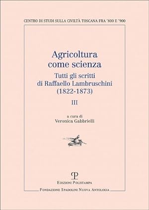 Immagine del venditore per Agricoltura come scienza. Tutti gli scritti di Raffaello Lambruschini (1822-1873). Vol.III. venduto da FIRENZELIBRI SRL