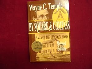 Seller image for By Square & Compass. Saga of the Lincoln Home. Signed by the author. for sale by BookMine