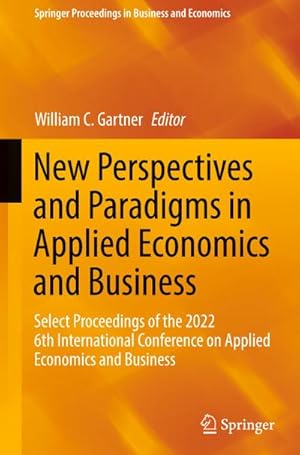 Bild des Verkufers fr New Perspectives and Paradigms in Applied Economics and Business : Select Proceedings of the 2022 6th International Conference on Applied Economics and Business zum Verkauf von AHA-BUCH GmbH