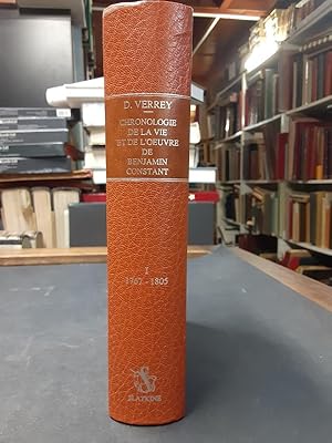 Seller image for Chronologie de la vie et de l'oeuvre de Benjamin Constant . Tome 1 : 1767-1805 for sale by Librairie de l'Avenue - Henri  Veyrier