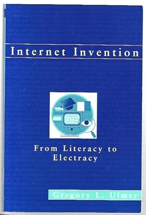 Image du vendeur pour Internet Invention: From Literacy to Electracy. mis en vente par City Basement Books