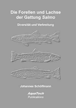 Immagine del venditore per Die Forellen und Lachse der Gattung Salmo : Diversitt und Verbreitung venduto da AHA-BUCH GmbH