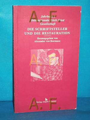 Seller image for Die Schriftsteller und die Restauration hrsg. von Alexander von Bormann / Internationale Erich-Fried-Gesellschaft fr Literatur und Sprache: Jahrbuch , 1 for sale by Antiquarische Fundgrube e.U.