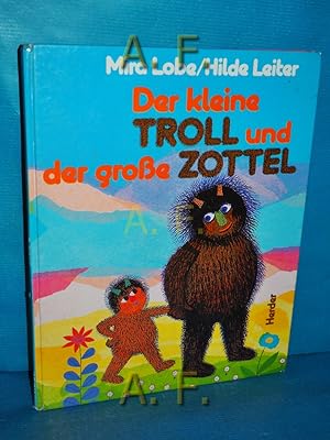 Image du vendeur pour Der kleine Troll und der grosse Zottel. mis en vente par Antiquarische Fundgrube e.U.