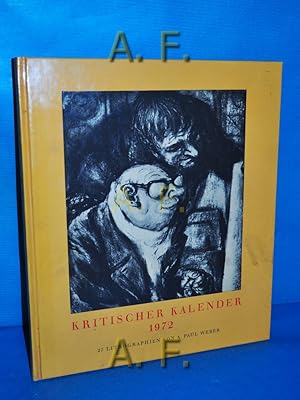 Bild des Verkufers fr Kritischer Kalender 1972, 14. Jahrgang : 27 Lithographien von A. Paul Weber. zum Verkauf von Antiquarische Fundgrube e.U.