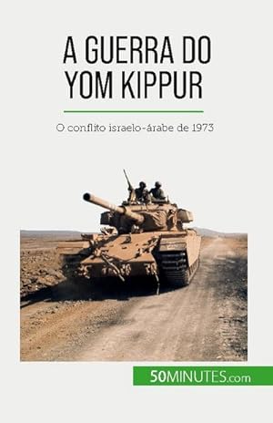 Imagen del vendedor de A Guerra do Yom Kippur : O conflito israelo-rabe de 1973 a la venta por Smartbuy