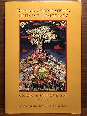 Bild des Verkufers fr Defying Corporations, Defining Democracy: A Book of History & Strategies zum Verkauf von Rosario Beach Rare Books