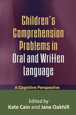 Seller image for Children's Comprehension Problems in Oral and Written Language : A Cognitive Perspective for sale by GreatBookPrices