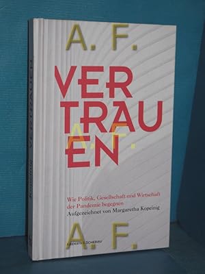 Seller image for Vertrauen : Wie Politik, Gesellschaft und Wirtschaft der Pandemie begegnen. for sale by Antiquarische Fundgrube e.U.