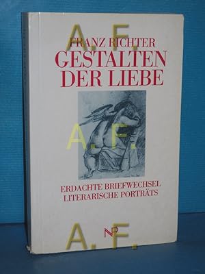 Seller image for Gestalten der Liebe : erdachte Briefwechsel, literarische Portrts for sale by Antiquarische Fundgrube e.U.